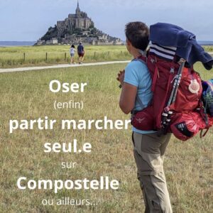 Pdf – Oser (enfin) partir marcher seul.e sur Compostelle ou ailleurs – produit numérique